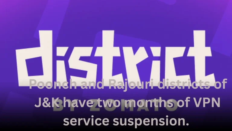 Poonch and Rajouri districts of J&amp;K have two months of VPN service suspension.